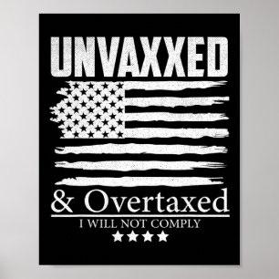 Ungeeimpft und überbesteuert, ich werde nicht geho poster
