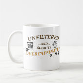 Ungefilterte und leicht überkoffeinierte Tasse (Links)