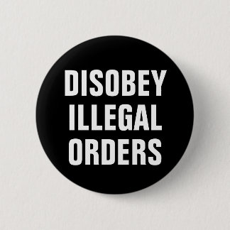 Ungehorsam gegen illegale Befehle - Anti Präsident Button