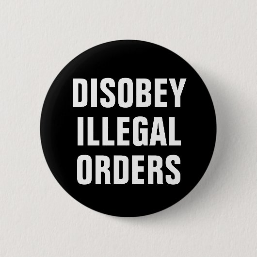Ungehorsam gegen illegale Befehle - Anti Präsident Button (Vorderseite)