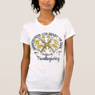 Ungeimpft und bereit, dank ihr über Politik zu sp T-Shirt