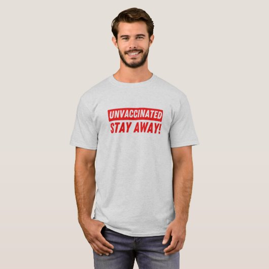 Ungeimpfte Bleibe Away, Funny Anti-Vaxxer T-Shirt (Vorne ganz)