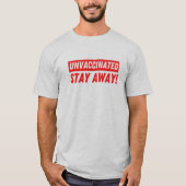 Ungeimpfte Bleibe Away, Funny Anti-Vaxxer T-Shirt (Vorderseite)