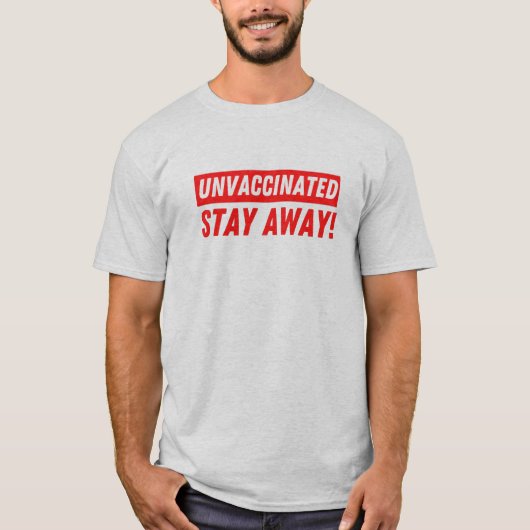 Ungeimpfte Bleibe Away, Funny Anti-Vaxxer T-Shirt (Vorderseite)