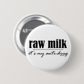 Ungekochte Milch Drogenbekämpfungs- Button (Vorne & Hinten)