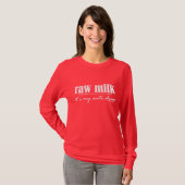 Ungekochte Milch Drogenbekämpfungs- T-Shirt (Vorne ganz)