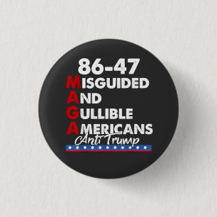 Ungeleitete und Gullible Amerikaner 86-47 Button