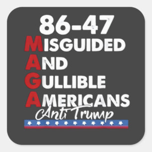 Ungeleitete und Gullible Amerikaner 86-47 Quadratischer Aufkleber