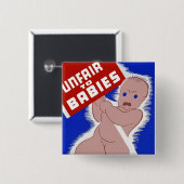 Ungerecht gegenüber Babys Button (Vorne & Hinten)