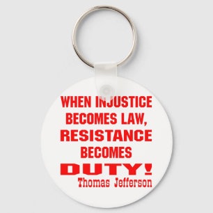 Ungerechtigkeit wird Gesetzeswiderstand wird Schlüsselanhänger