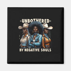 Ungestört durch negative Soule Cowgirls Melanin Bl Magnet