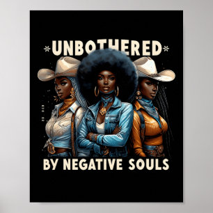 Ungestört durch negative Soule Cowgirls Melanin Bl Poster