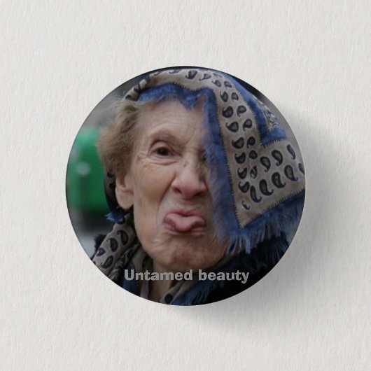 Ungezähmte Schönheit Button (Vorderseite)