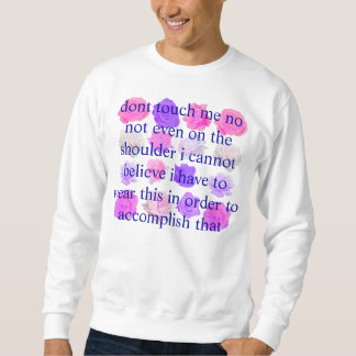 ungläubig nicht tun Touch ich Rose Sweatshirt