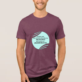 Unglaublich ist ungenau Tri-Blend shirt