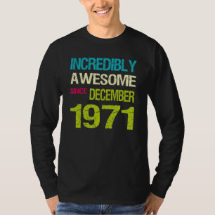 Unglaublich Phantastisch seit Dezember 1971 T-Shirt