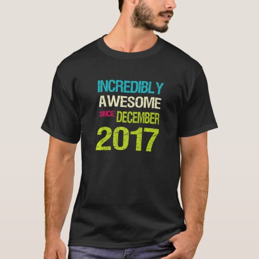 Unglaublich Phantastisch seit Dezember 2017 T-Shirt (Vorderseite)