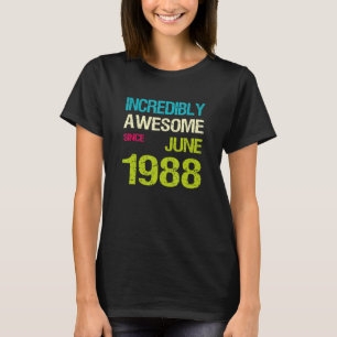 Unglaublich Phantastisch seit Juni 1988 T-Shirt