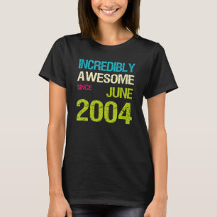 Unglaublich Phantastisch seit Juni 2004 T-Shirt