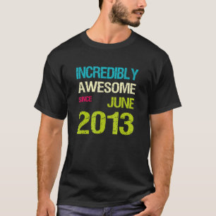 Unglaublich Phantastisch seit Juni 2013 T-Shirt