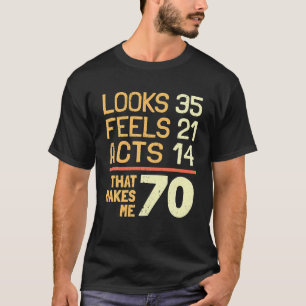 Unglaublich witzig 70. Geburtstagsidee I 70 Jahre T-Shirt
