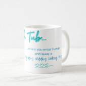 Unglaublich witzig Badewanne Tasse / Badezimmer Zu (VorderseiteRechts)