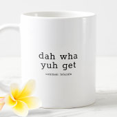 Unglaublich witzig Caymanian Dialect Dah, was Yuh Kaffeetasse