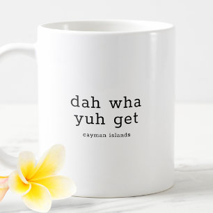 Unglaublich witzig Caymanian Dialect Dah, was Yuh  Kaffeetasse