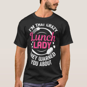 Unglaublich witzig Crazy Lunch Lady School Cafeter T-Shirt