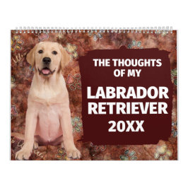 Unglaublich witzig Gedanken meines Labrador Retrie Kalender