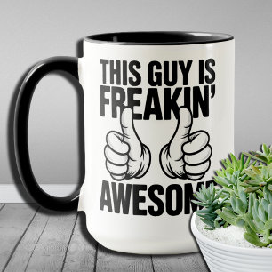 Unglaublich witzig Geschenk für ihn Tasse