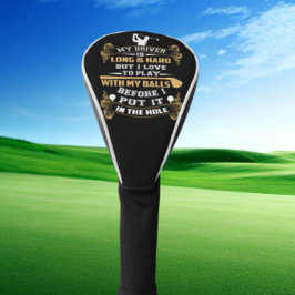 Unglaublich witzig Golf Driver-Sprichwort Headcover