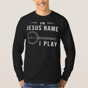 Unglaublich witzig in Jesus Name spiele ich Banjo  T-Shirt