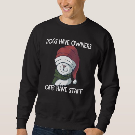 Unglaublich witzig Joke Spaß Katze Hunde haben Bes Sweatshirt (Vorderseite)