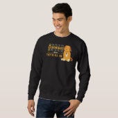 Unglaublich witzig Puppy Quote Downer Sprichwort Sweatshirt (Vorne ganz)