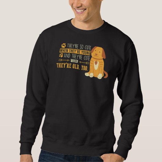 Unglaublich witzig Puppy Quote Downer Sprichwort Sweatshirt (Vorderseite)