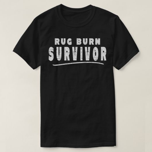 Unglaublich witzig Rug Burn Survivor Sarcastic Spa T-Shirt (Design vorne)