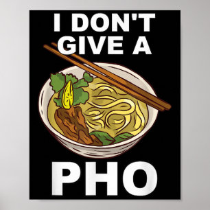 Unglaublich witzig Witzig, ich gebe keinen Pho Bow Poster