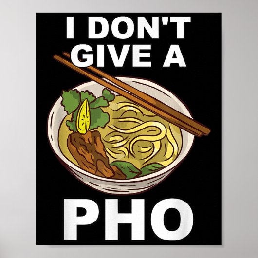 Unglaublich witzig Witzig, ich gebe keinen Pho Bow Poster (Vorne)