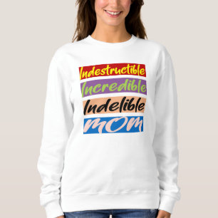 Unglaubliche, unglaubliche, unauslöschliche Mama Sweatshirt