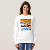 Unglaubliche, unglaubliche, unauslöschliche Mama Sweatshirt (Vorne ganz)