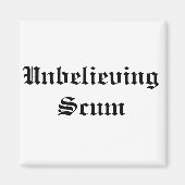 Unglaublicher Scum-Magnet Magnet (Vorne)