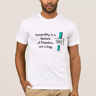 Ungleichheit ist eine Eigenschaft der Freiheit, T-Shirt
