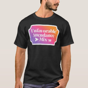 Ungünstige Teilnahme Mix Mans Frauen Kinder T-Shirt
