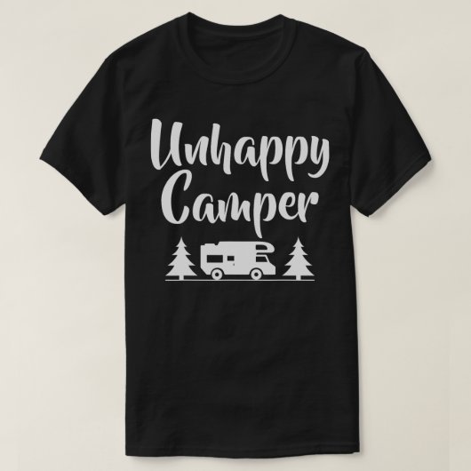 Unhappy Camper Statement Pun Camp Funny T-Shirt (Design vorne)