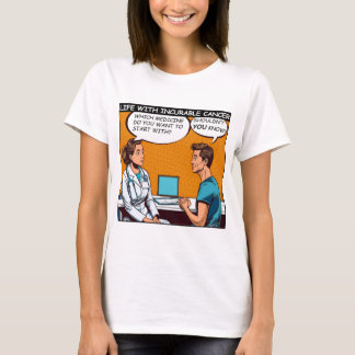 Unheilbarer Krebs hat kein Heilmittel T-Shirt