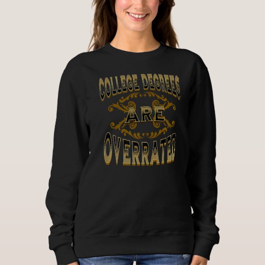 Uni-Grad werden überbewertet Sweatshirt (Vorderseite)