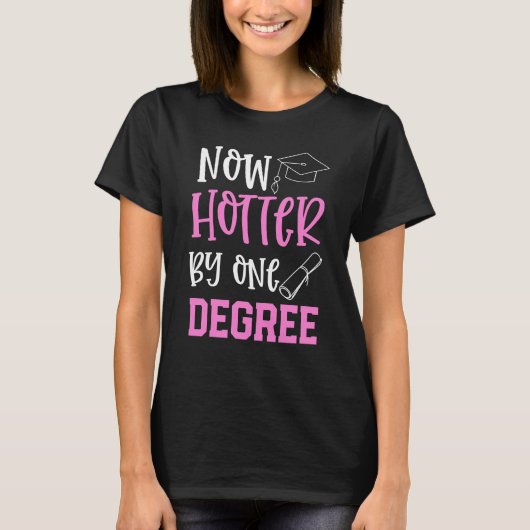 Uni Graduate Funny Hotter by 1 Degree Geschenk T-Shirt (Vorderseite)