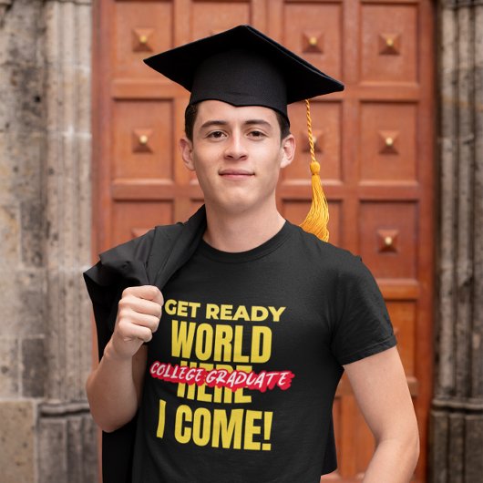 UNI GRADUATE - WERDE BEREIT WELT HIER KOMME ICH! T-Shirt