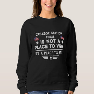 Uni Station Texas Place zum bleibe USA Town Zuhaus Sweatshirt